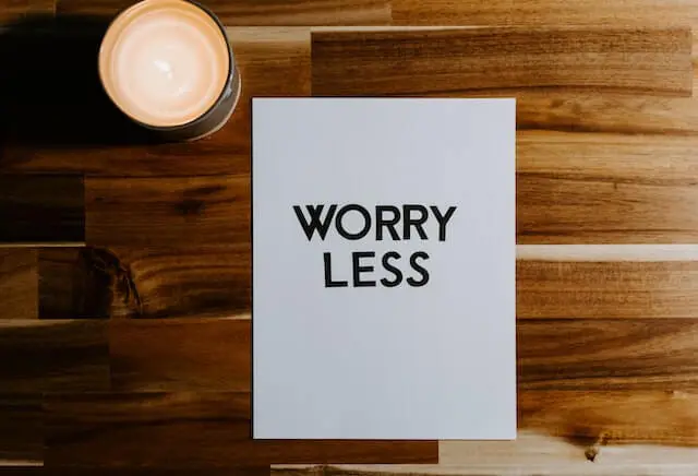 Worry less and don't say what is wrong with me
